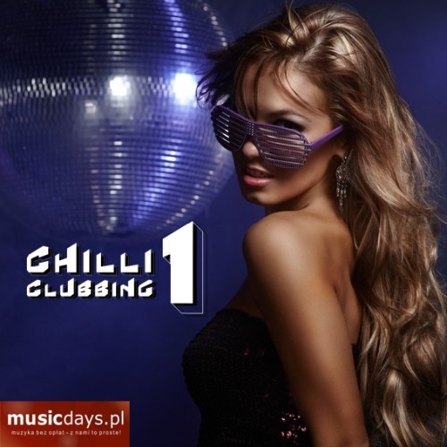Zdjęcie 1 album - Chilli Clubbing 1 (MP3 do pobrania)