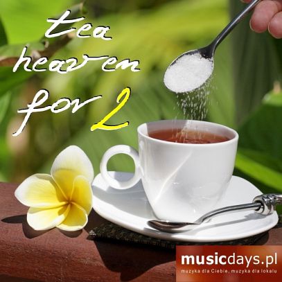MULTIMEDIA - Tea Heaven For 2