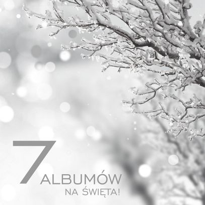 7 albumów - Pakiet Świąteczny (10% TANIEJ)